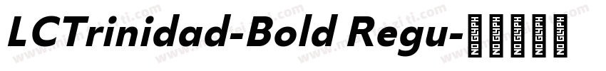 LCTrinidad-Bold Regu字体转换